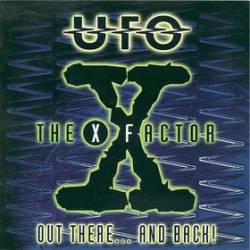 UFO : The X-Factor : Out There ... and Back !